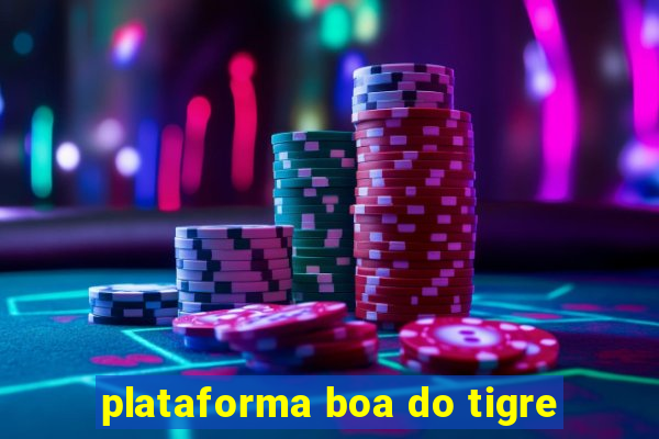 plataforma boa do tigre